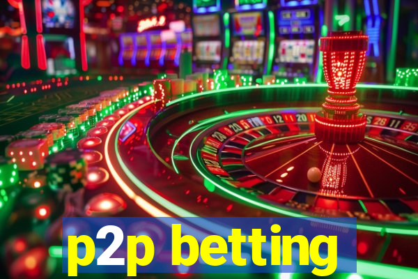 p2p betting